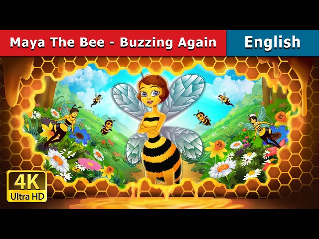 Maya the Bee : Buzzing Again | Stories for Teenagers | @EnglishFairyTales