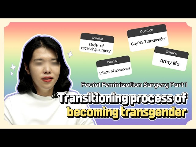 Facial Feminization Surgery Part 1: The Process of a Transgender Person Becoming Complete