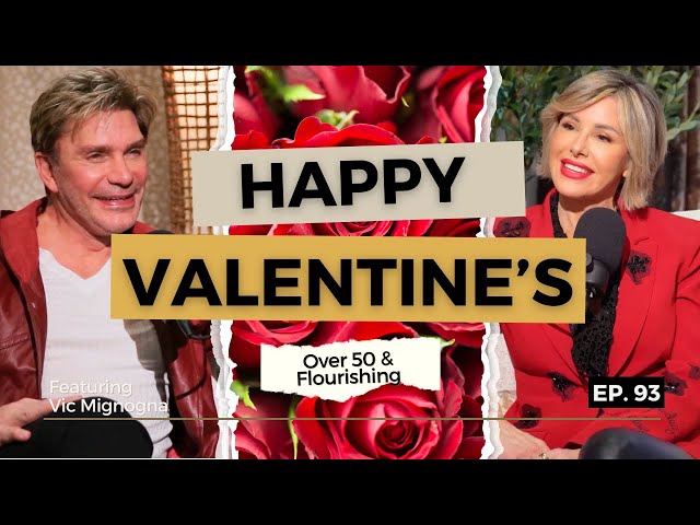 Love Knows No Age: A Valentine’s Special with My Husband, Vic | Over 50 & Flourishing