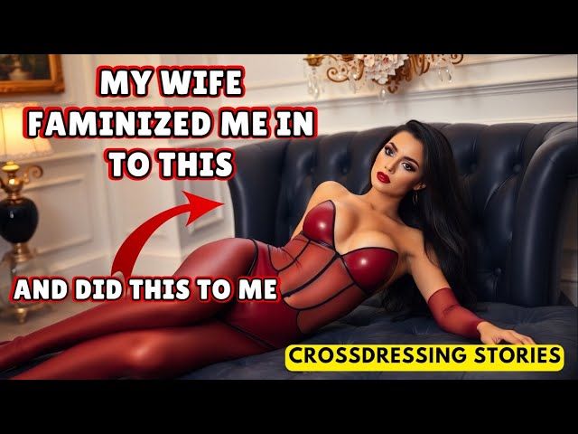 Sissygram Spicy Stories: WIFE FEMINIZED ME IN GIRL(Crossdressing Stories) #Crossdresser #Sissy #lgbt