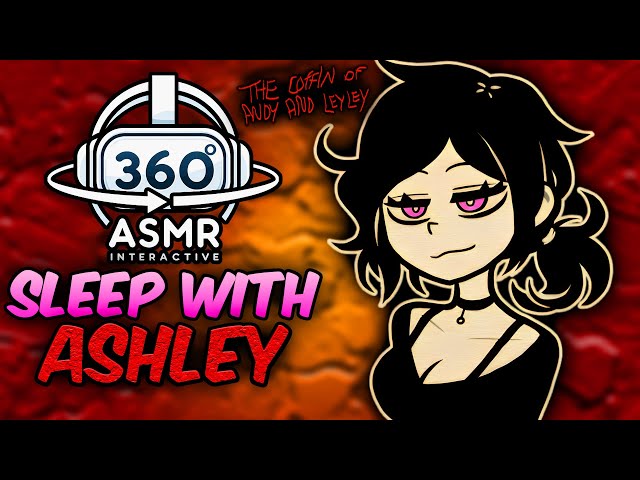 Sleep With Ashley Graves~ [360º VR ASMR] | The Coffin of Andy & LeyLey (VR)