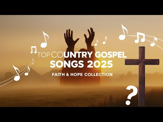 "🌟 Top Christian Country Gospel Songs of Faith and Hope 2025 🙌🎶"