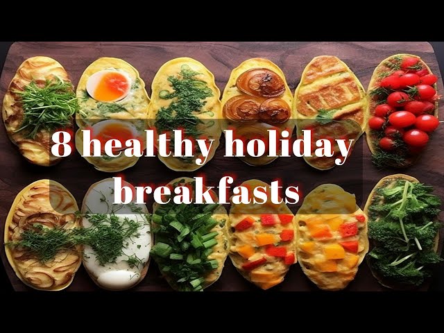 8 types of omelets and healthy breakfasts during the holidays