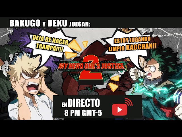 Bakugo Y Deku juegan My Hero One's Justice EN DIRECTO!  - 【BNHA Gameplay】