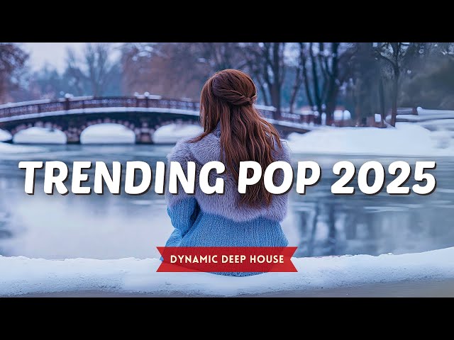 Trending Pop 2025 🎵 Spotify Favorites 🎵 TikTok Viral Tracks ~ Chill Mix for 2025