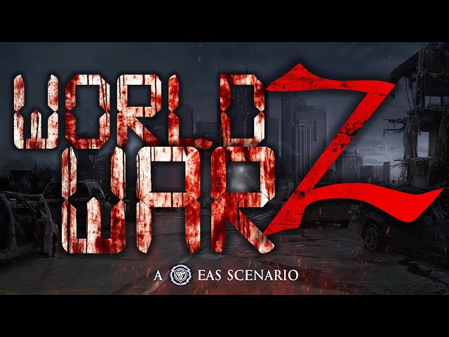 World War Z | A Zombiepocalypse EAS Scenario