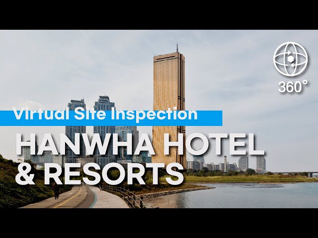 [Seoul Convention Bureau] 360°VR SEOUL - Virtual Site Inspection of Hanwha Hotel & Resorts