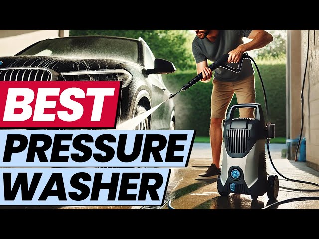 Best Pressure Washer 2025