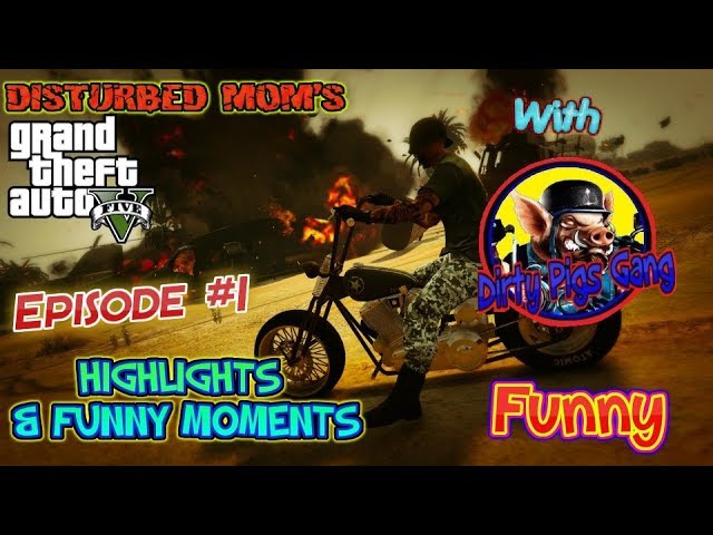 GTA5 DIRTY PIGS MC / ''Highlights & Funny Moments #1