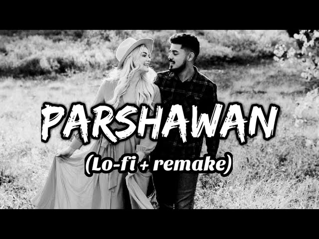 Parshawan -  Lo-fi Remake | by Lofi,lover,songs | lofi song | Harnoor | Chill-out music🎶🎧