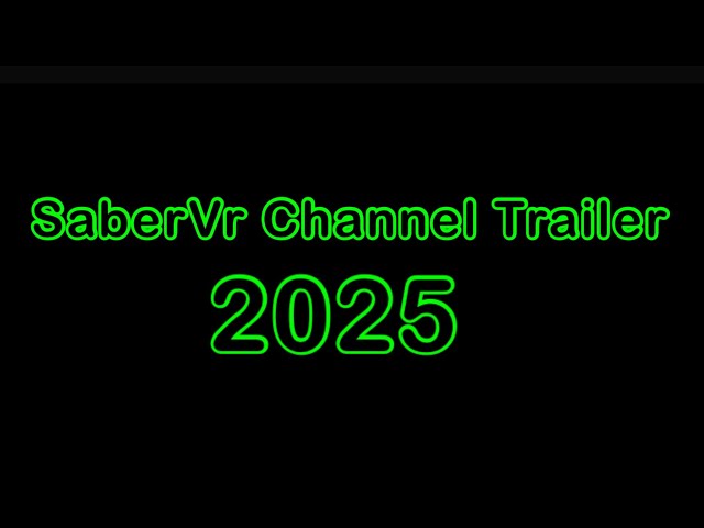 SaberVr Channel Trailer 2025