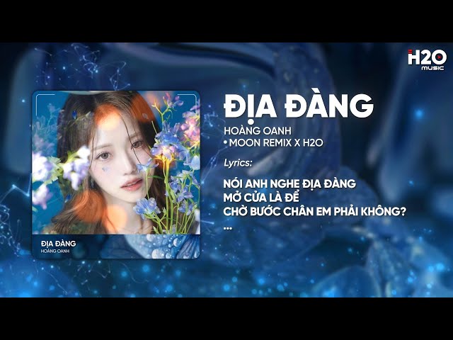 Địa Đàng (Moon Remix) - Hoàng Oanh | Nói Anh Nghe Địa Đàng Mở Cửa Là Để Chờ Bước Chân Em Phải Không?