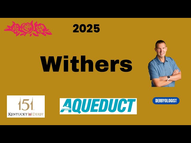 Withers Preview 2025 Aqueduct