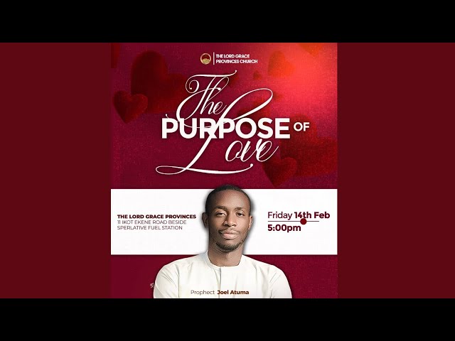 THE PURPOSE OF LOVE || PROPHET JOEL ATUMA