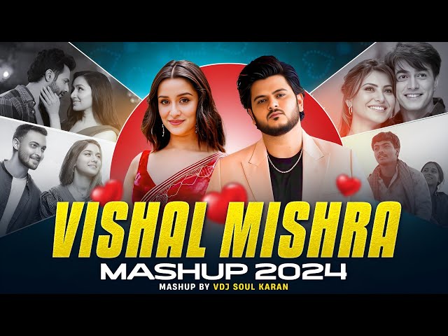 Vishal Mishra Mashup | Vdj Soul Karan | Khoobsurat X Jaaniye | Best Of Vishal Mishra Love Songs 2025