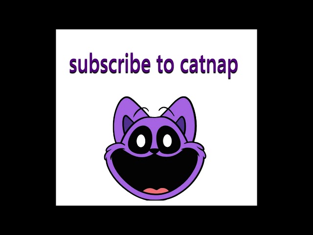 subscribe to catnap song