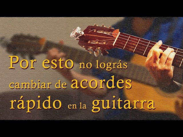 POR ESTO no lográs cambiar de acordes rápido en GUITARRA - GUIA DEFINITIVA 🔥