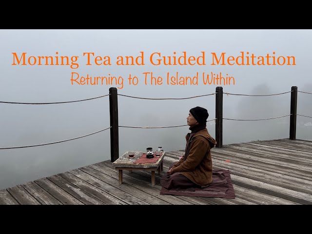 Morning Tea and Guided Meditation | Returning to The Island Within