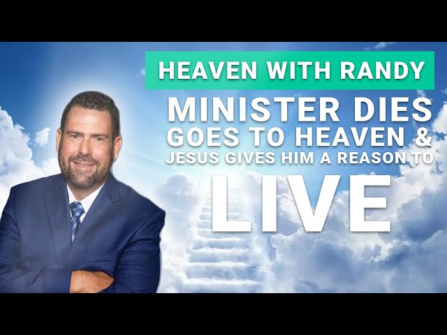 Minister Dies, Goes to Heaven & Jesus Gives Him A Reason to Live - Ep. 32