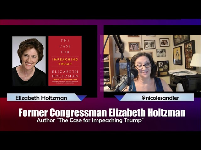 5-24-19 Nicole Sandler Show - Elizabeth Holtzman on Impeaching Trump