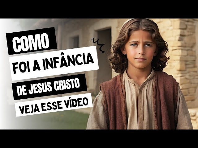 COMO Foi a "INFÂNCIA"_ de JESUS | e TODA sua "JUVENTUDE_ e o FIM do SEU Ministério?