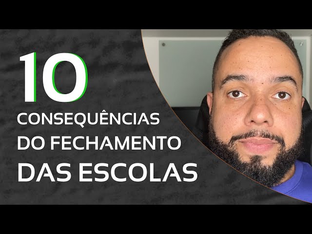 10 CONSEQUÊNCIAS causadas pelo FECHAMENTO DAS ESCOLAS #covid19