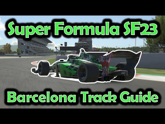 iRacing Track Guide Barcelona | Super Formula SF23 | W12 S4 2023