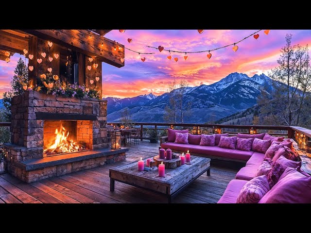 Romantic Valentine’s Day Jazz 💕 Cozy Cafe Fireplace & Sunset Mountain Retreat Ambience for Work,Rest