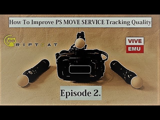 Improving PsMoveService Quality in VR VIVE EMU Tutorial Ep. #2