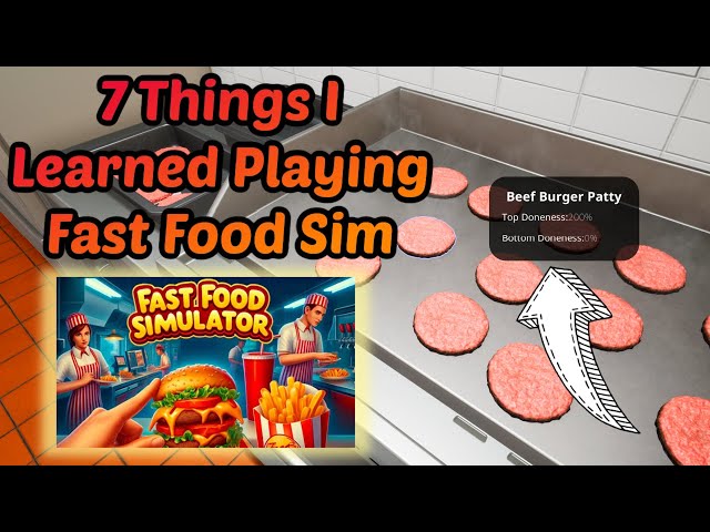 7 Things I Learned Playing Fast Food Simulator