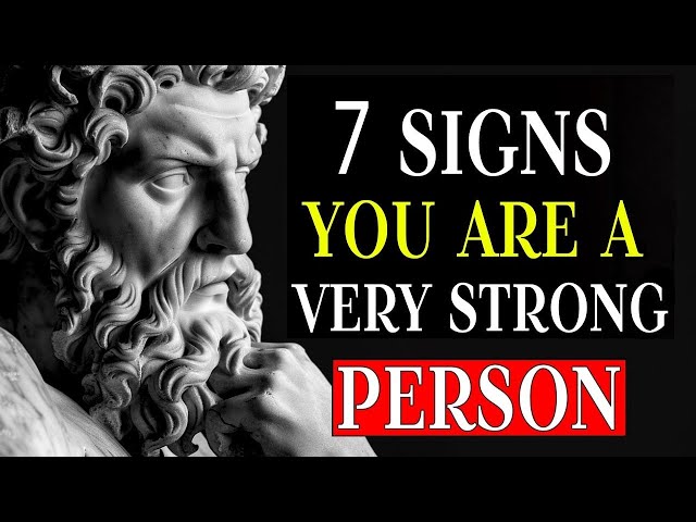 7 SIGNS You Are a VERY STRONG PERSON | Stoic Philosophy