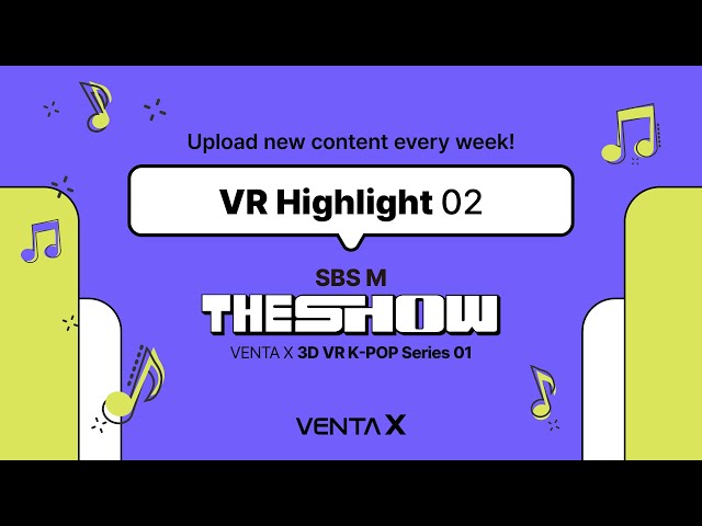 [K-POP Series] "THE SHOW" VR Highlight 02