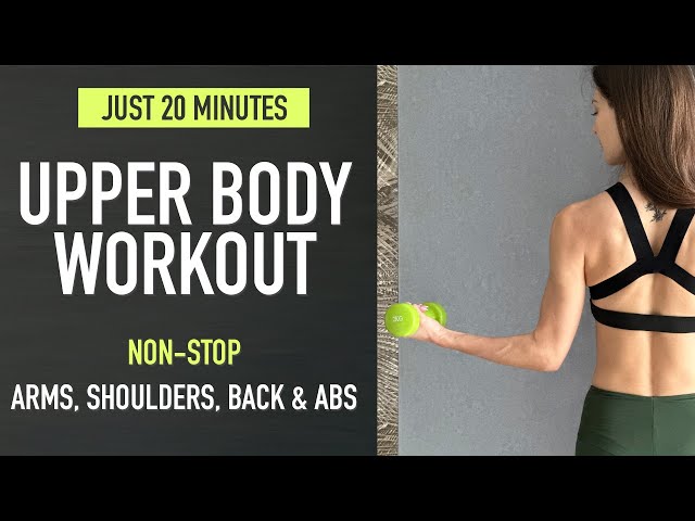 Get Ready for the Perfect 20 Min Upper Body Workout