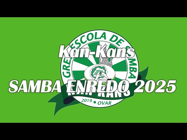 Kan-Kans ( Ovar ) - Samba Enredo 2025