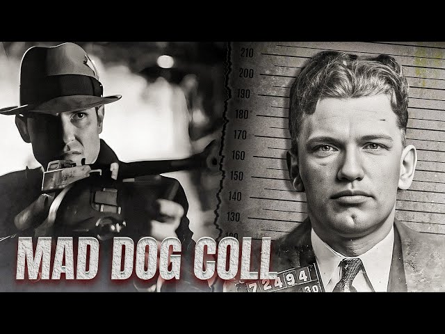 MAD DOG COLL - The Most Feared & Hated Mobster in New York