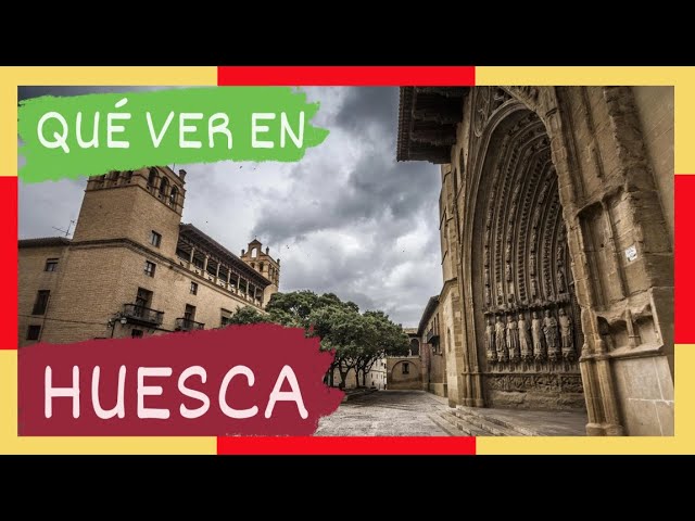 GUÍA COMPLETA ▶ Qué ver en la CIUDAD de HUESCA (ESPAÑA) 🇪🇸 🌏 Turismo y viajes a ARAGÓN