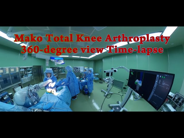 Mako Total Knee Arthroplasty 360-degree view Time-lapse