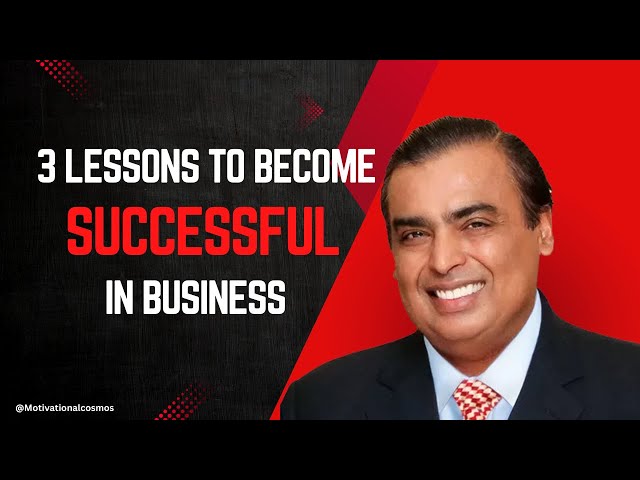 3 Lessons to Become Successful in Business | Mukesh Ambani  | Startups