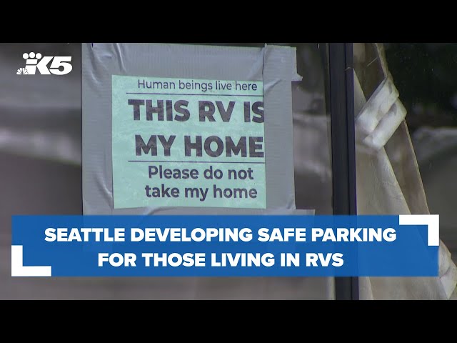 Seattle developing safe parking for those living in RVs