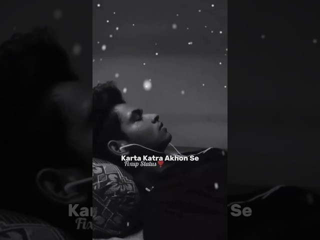 Katra Katra Akhon Se sad song💔😭💯 || whatsapp status || @fixupstatus #shorts #love#trending#status#yt