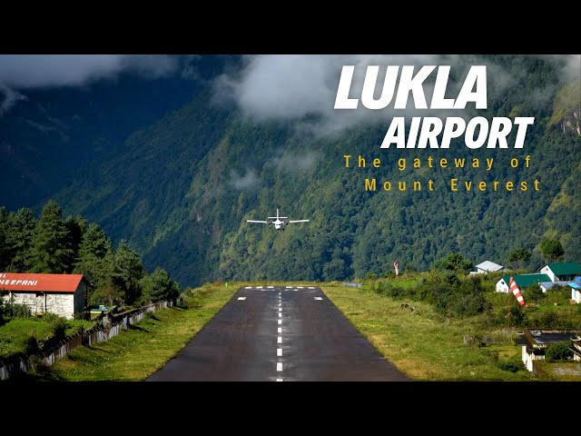 The gateway of Mount Everest Lukla Airport / Tenzing-Hillary Airport World most dangerous airport