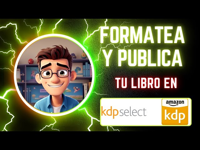 CÓMO  FORMATEAR y PUBLICAR un LIBRO en AMAZON KDP [FÁCIL Y RÁPIDO]