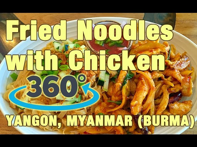 Fried Noodles with Chicken in Yangon Myanmar at the Bambi Restaurant Bogyoke Market (360 Video)