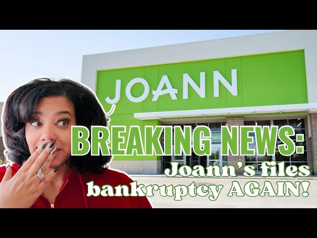 breaking news: Joann’s files bankruptcy AGAIN | aaronica sews