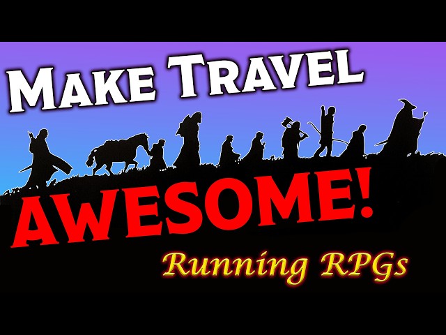 How to Run Travel  - Running RPGs