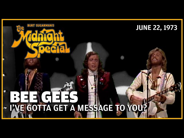 I've Gotta Get a Message to You - Bee Gees | The Midnight Special