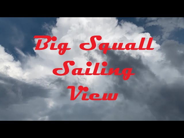 Big Squall Sailing View