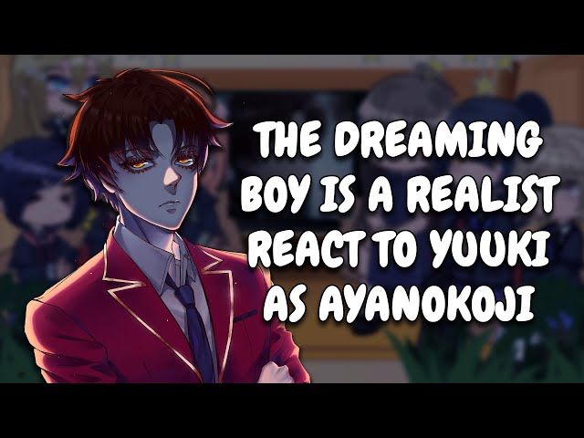 The Dreaming Boy Is A Realist React To Wataru Sajou As Kiyotaka Ayanokoji || Gacha React