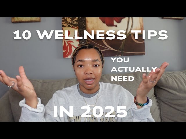 10 wellness tips you actually need to make 2025 your year | shae williams