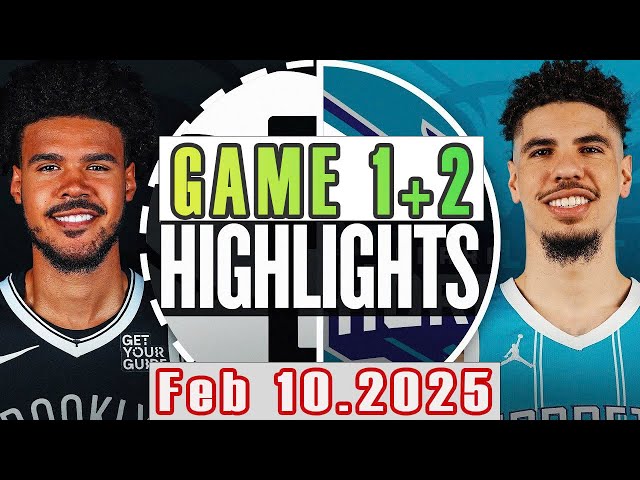 Brooklyn Nets Vs Charlotte Hornets Game 1st+2nd Highlights Feb 10,2025 NBA Season 2024-25